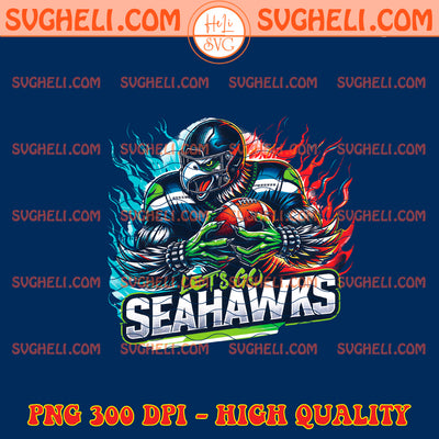 Let's Go Seahawks Football Png Mascot Seahawks Football Png