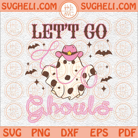 Lets Go Ghouls Svg Vintage Ghost Svg Cowboy Ghost Svg Fall Svg Png Dxf Eps Files