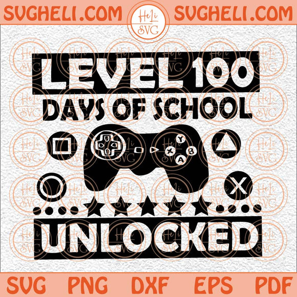 Level 100 Days of School Svg Level 100 Svg 100 Days of School Svg Png Dxf Eps Files