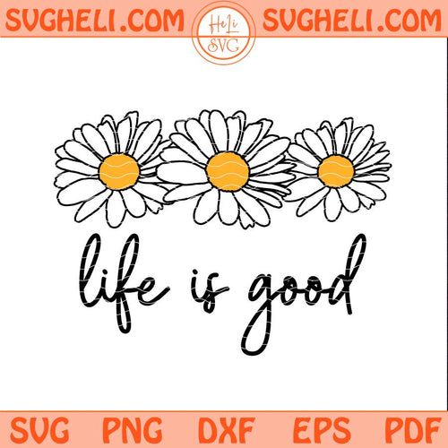 Life Is Good Svg Retro Daisy Flower Svg Preppy Daisy Svg Png Dxf Eps Files