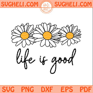 Life Is Good Svg Retro Daisy Flower Svg Preppy Daisy Svg Png Dxf Eps Files