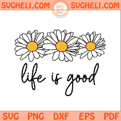 Life Is Good Svg Retro Daisy Flower Svg Preppy Daisy Svg Png Dxf Eps Files