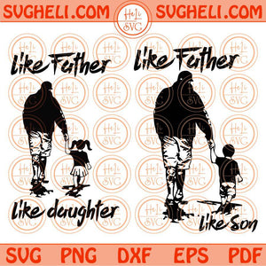 Like Father Like Son Svg Like Father Like Daughter Svg Fathers Day Svg Png Dxf Eps Files