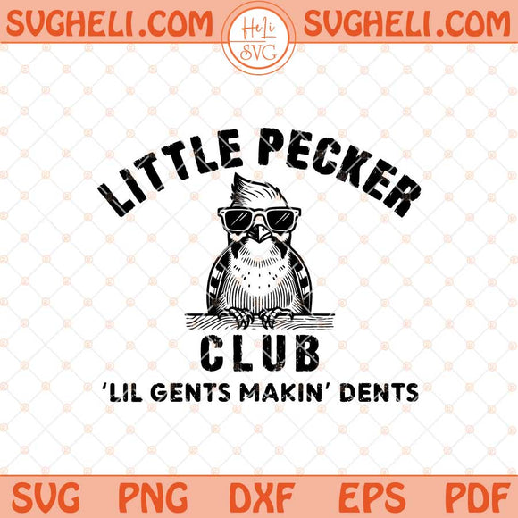 Lil Pecker Club Svg Little Pecker Club Svg Funny Bird Svg Png Dxf Eps Files