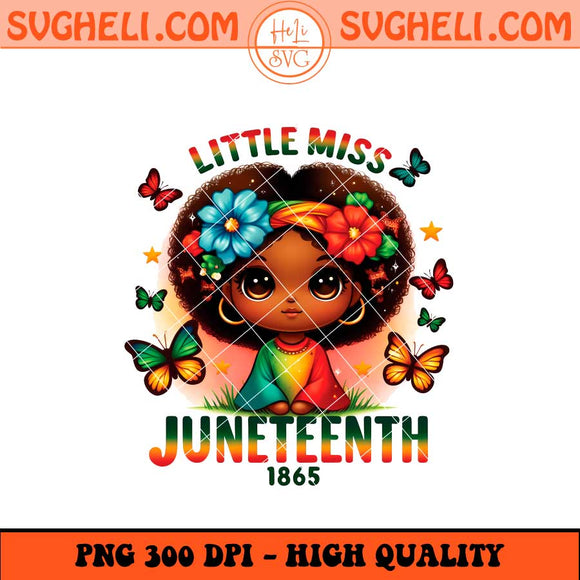 Little Miss Juneteenth Png Juneteenth 1865 Png Juneteenth Png Sublimation Files
