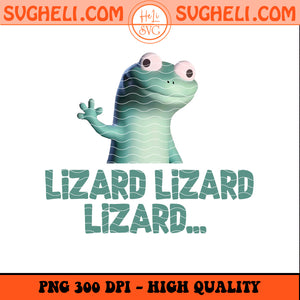 Lizard Lizard Lizard Funny Meme Svg Cute Lizard Meme Svg
