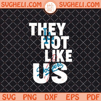Los Angeles Dodgers They Not Like Us Svg LA Dodgers Svg Png Dxf Eps Files