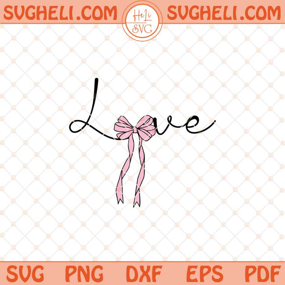 Love Coquette Svg Valentine's Day Svg Coquette Bow Love Svg Dxf Eps Files