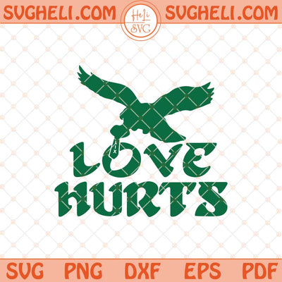 Love Hurts Super Bowl LIX Champions Svg Eagles Svg Png Dxf Eps Files