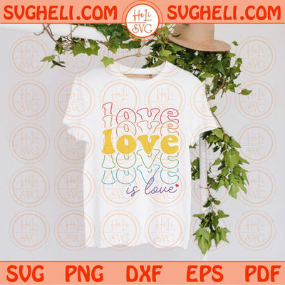 Love Is Love Svg Stacked Rainbow LGBT Pride Svg Gay Svg Lesbian Svg Png Dxf Eps Files