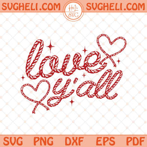 Love Y'All Svg Western Valentine Svg Cowgirl Valentines Svg Png Dxf Eps Files