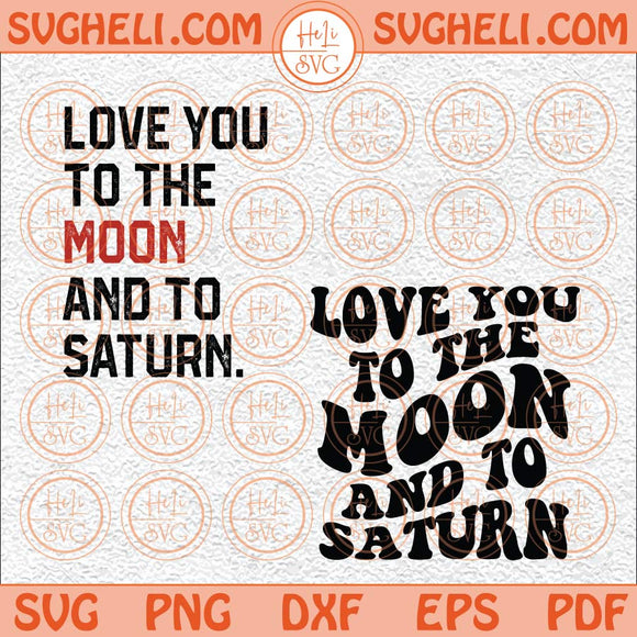 Love You To The Moon Svg Moon And Back Svg Positive Trendy Svg Png Dxf Eps