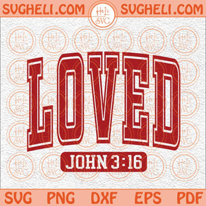 Loved John 3 16 Svg So Very Loved Svg Christian Valentines Svg Png Dxf Eps Files