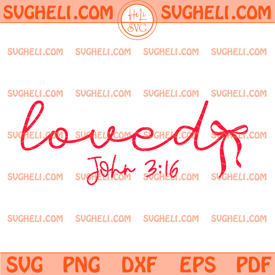 Loved John 3 16 Svg Valentine's Day Svg Christian Svg