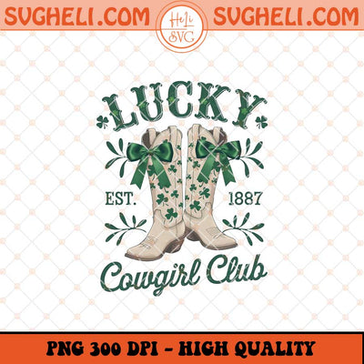 Lucky Cowgirl Club Png St Patrick's Day Cowboy Boots Png Sublimation Files