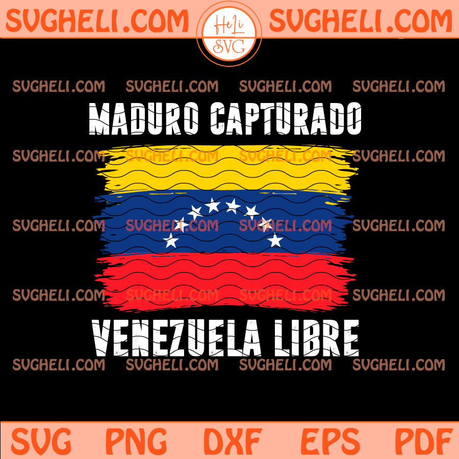 Maduro Capturado Venezula Libre Svg Venezula Svg