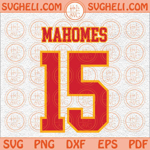 Mahomes 15 Jesery Svg KC Chiefs Svg Mahomes Svg Football Svg Png Dxf Eps Files