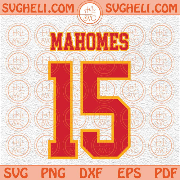 Mahomes 15 Jesery Svg KC Chiefs Svg Mahomes Svg Football Svg Png Dxf Eps Files