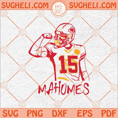 Mahomes 15 Svg Chiefs Svg Red Kingdom Svg Showtime 15 Svg Png Dxf Eps Files
