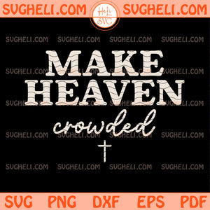 Make Heaven Crowded Svg Christian Retro Svg
