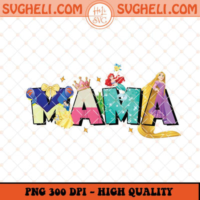 Mama Princess Png Disney Princess Mom Png Sublimation Files