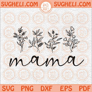 Mama Wildflower Svg Motherhood Svg Floral Svg Mama Flower Svg Png Dxf Eps Files