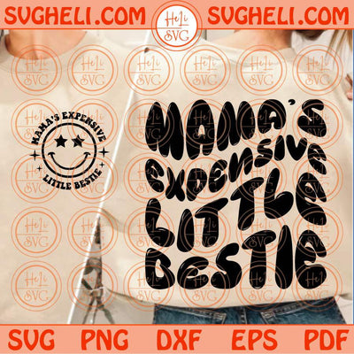 Mama's Expensive Little Bestie Svg Toddler Quote Svg Cute Kids Svg Png Dxf Eps Files