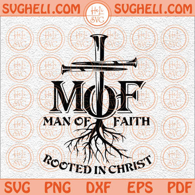 Man Of Faith Svg Rooted In Christ Svg Jesus King Of Kings Svg Png Dxf Eps
