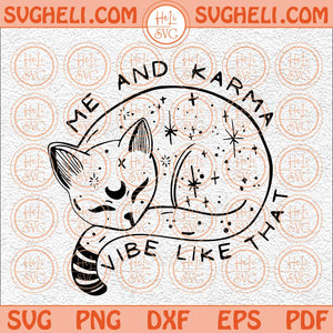 Me and Karma Vibe Like That Cat Svg Taylors Cat Svg Swiftie Svg Png Dxf Eps Files