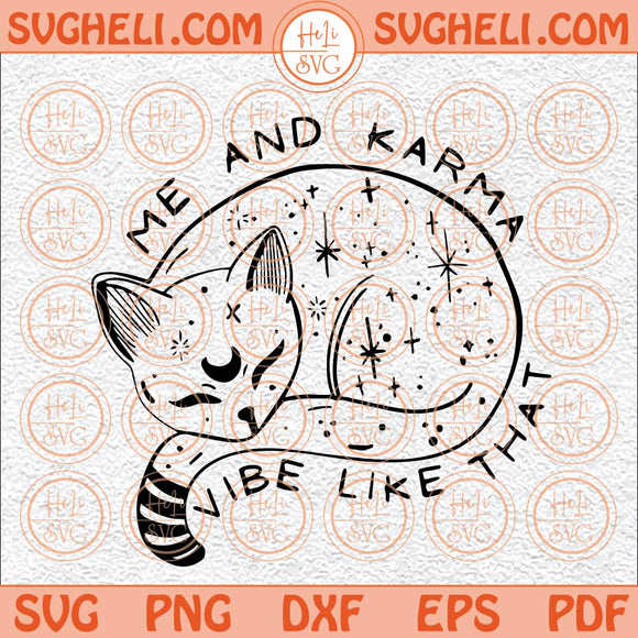 Me and Karma Vibe Like That Cat Svg Taylors Cat Svg Swiftie Svg Png Dxf Eps Files