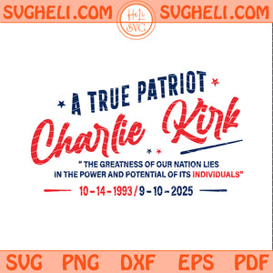Memorial Charlie Kirk Svg A True Patriot Charlie Kirk Svg