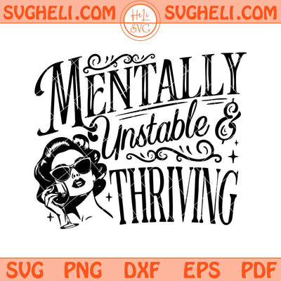 Mentally Unstable And Thriving Svg Funny Mental Health Svg Png Dxf Eps Files