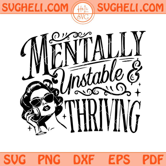 Mentally Unstable And Thriving Svg Funny Mental Health Svg Png Dxf Eps Files