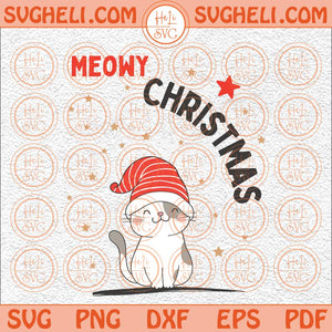 Meowy Christmas Svg Christmas Svg Cat Svg Happy Cat Year Svg Png Dxf Eps