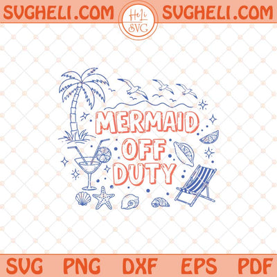 Mermaid Off Duty Svg Mermaid Squad Svg Retro Summer Svg Png Dxf Eps Files