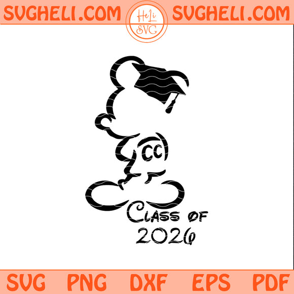 Mickey Senior Class Of 2026 Svg Disney Senior 2026 Svg Png Dxf Eps Pdf Files