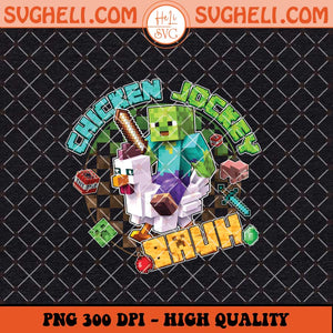 Minecraft Chicken Jockey Bruh Png Funny Chicken Jockey Png Sublimation Files
