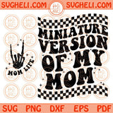 Miniature Version of my Mom Svg Funny Toddler Svg Funny Kid Svg Png Dxf Eps Files