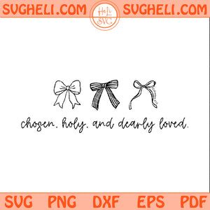 Minimalist Christian Bow Svg Chosen Holy Dearly Loved Svg