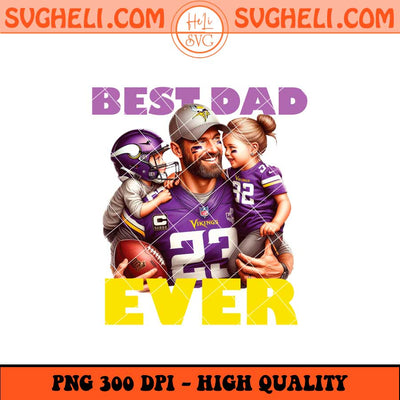 Minnesota Vikings Best Dad Ever Png Minnesota Vikings Png Sublimation Files