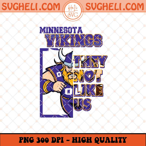 Minnesota Vikings They Not Like Us Png They Not Like Us Png Sublimation Files