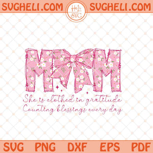 Mom She is Clothed in Gratitude Svg Christian Mama Svg Png Dxf Eps Files