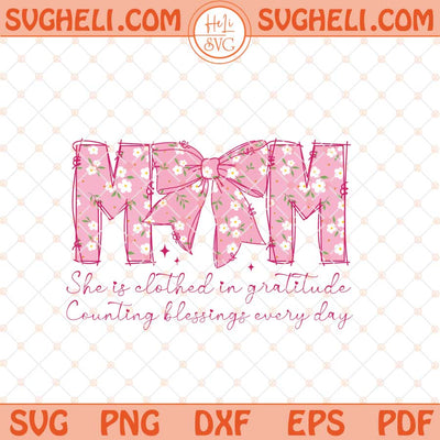 Mom She is Clothed in Gratitude Svg Christian Mama Svg Png Dxf Eps Files