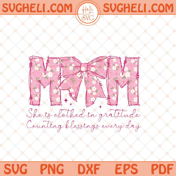 Mom She is Clothed in Gratitude Svg Christian Mama Svg Png Dxf Eps Files