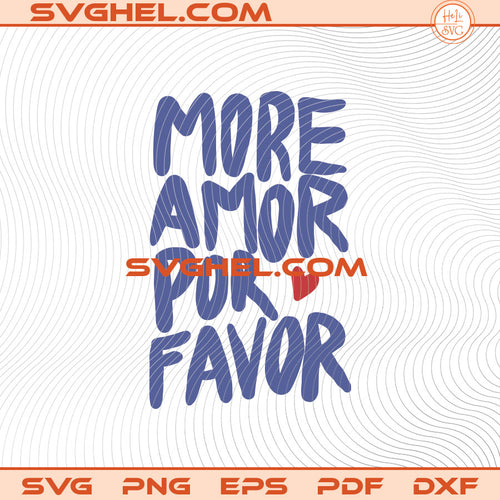 More Amor Por Favor Svg Spanish Quote Svg Trending Love Svg