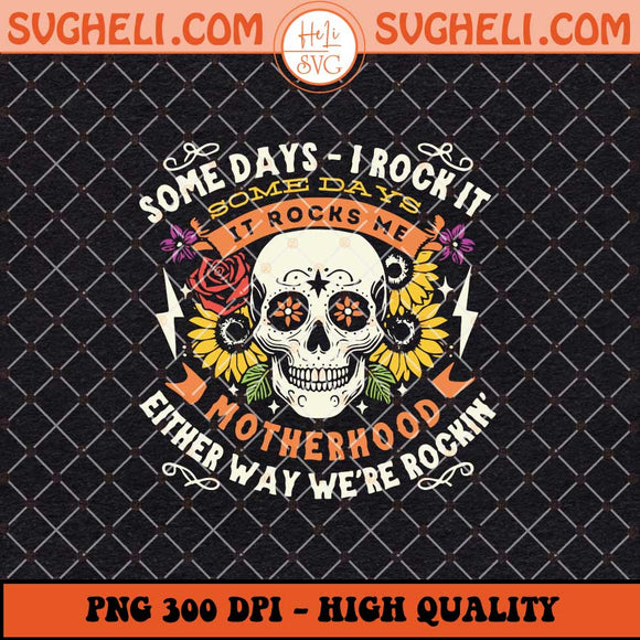 Motherhood Png Funny Mom Rocking Motherhood Png Sublimation Files