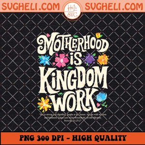 Motherhood is Kingdom Work Png Retro Christian Mama Png Sublimation Files