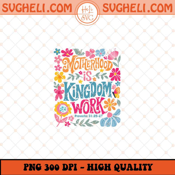 Motherhood is Kingdom Work Png Retro Christian Mom Png Sublimation Files