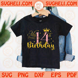 My 14th Birthday Svg 14th Birthday Svg It's My Birthday Svg Png Sublimation Dxf Eps Files