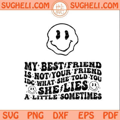 My Best Friend Is Not Your Friend Svg Best Friend Svg Png Dxf Eps Files